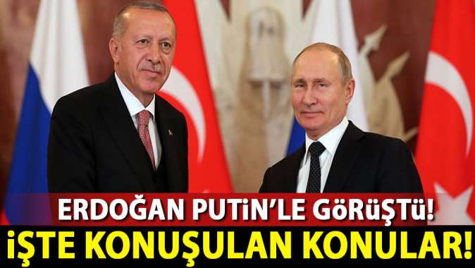 Başkan Erdoğan Rusya Devlet Başkanı Putin ile görüştü!