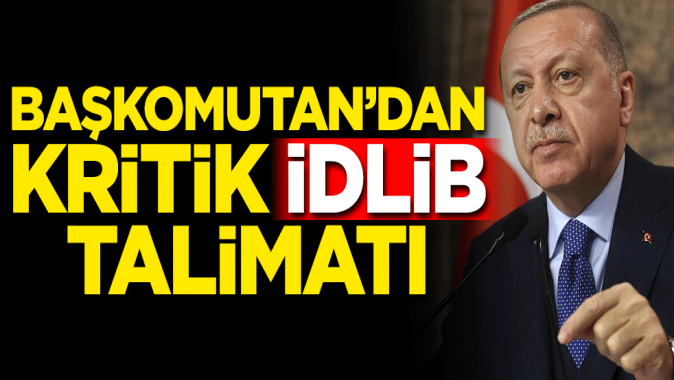 Başkan Erdoğandan eski milletvekillerine İdlib talimatı!