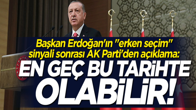 Başkan Erdoğan'ın "erken seçim" sinyali sonrası AK Parti'den açıklama: