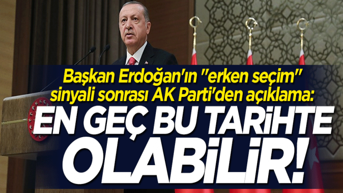 Başkan Erdoğanın erken seçim sinyali sonrası AK Partiden açıklama: