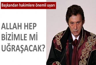 Başkandan hakimlere önemli uyarı