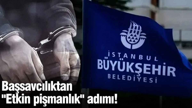 Başsavcılıktan Etkin pişmanlık adımı!