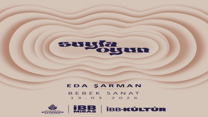 BEBEK SANAT’TA YENİ SERGİ: “SUYLA OYUN”