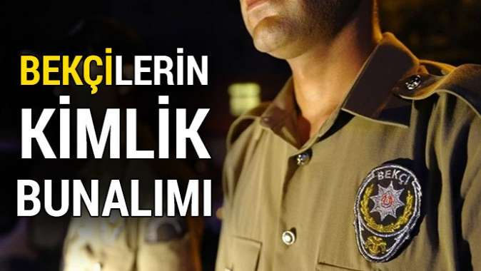 Bekçilerin kimlik bunalımı