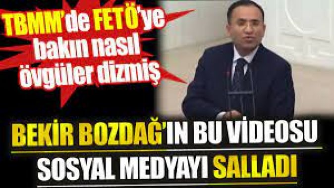 Bekir Bozdağ’ın bu videosu sosyal medyayı salladı. TBMMde FETÖ’ye bakın nasıl övgüler dizmiş