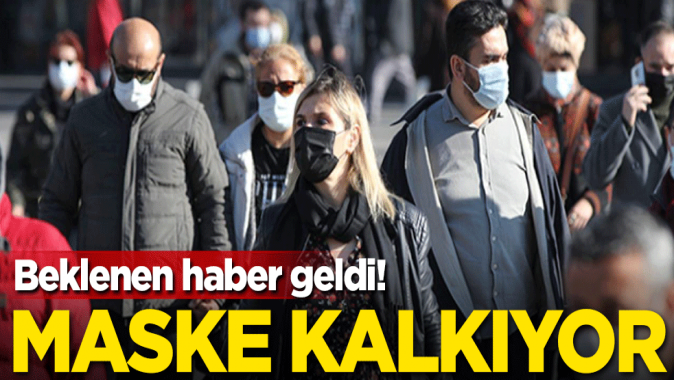 Beklenen haber geldi! Maske kalkıyor