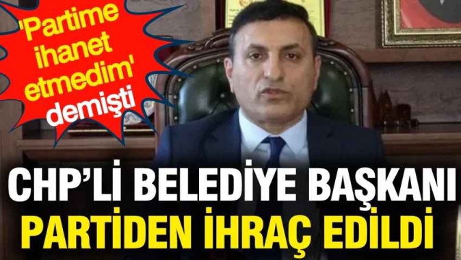 Belediye Başkanı Abdulvahap Göçer CHP'den ihraç edildi: 'Partime ihanet etmedim' demişti