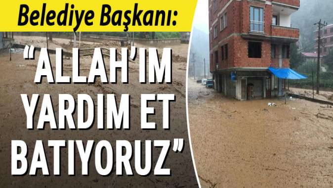 Belediye Başkanı böyle yazdı: Allahım yardım et batıyoruz