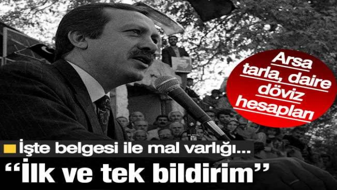 Belgesi ile paylaşıldı! Erdoğan'ın "ilk ve tek" mal varlığı bildirimi