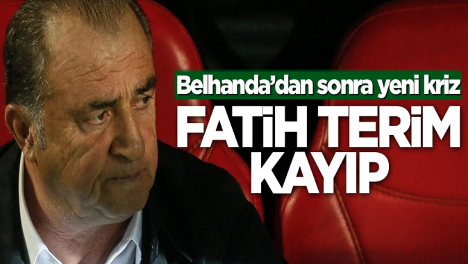 Belhandadan sonra yeni kriz! Fatih Terim kayıp