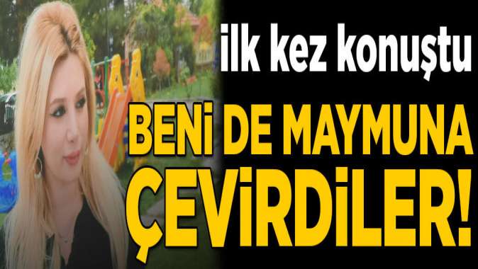 Beni de maymuna çevirdiler!