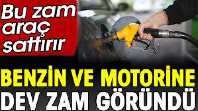 Benzin ve motorine dev zam göründü. Bu zam araç sattırır