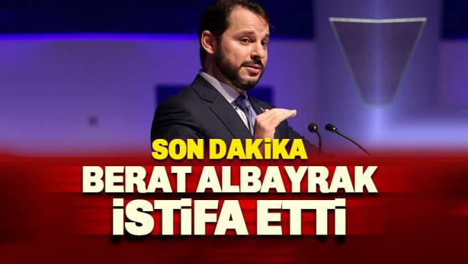 Berat Albayrak istifa etti