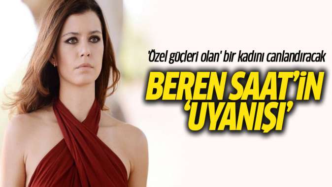 Beren Saat, Netflixte! Özel güçleri olan bir kadını canlandıracak