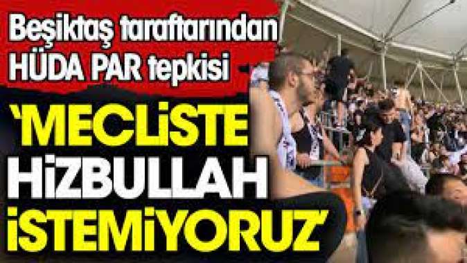 Beşiktaş taraftarı Adanada Mecliste Hizbullah istemiyoruz diye bağırdı