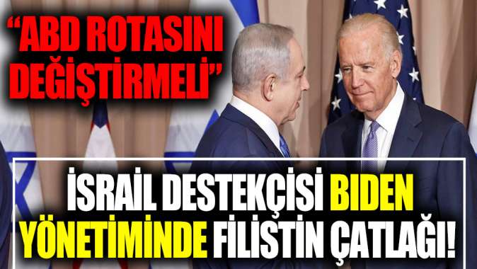 Biden yönetiminde Filistin çatlağı!