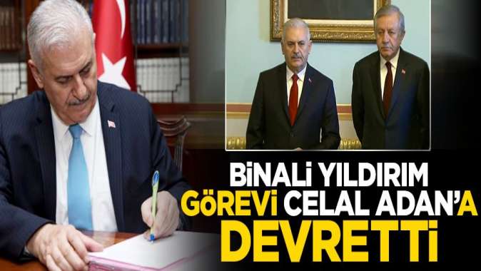 Binali Yıldırım görevini Celal Adana devretti