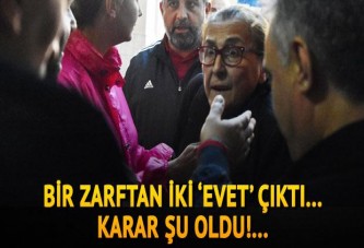 Bir zarftan iki 'evet' çıktı... Şu karar verildi...