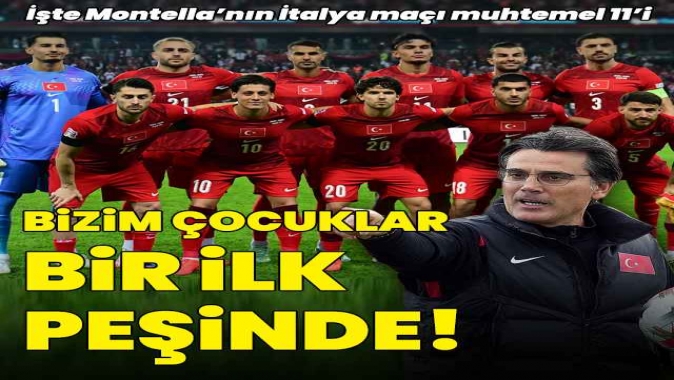 Bizim Çocuklar bir ilk peşinde! İşte Türkiye İtalya maçı muhtemel 11'ler
