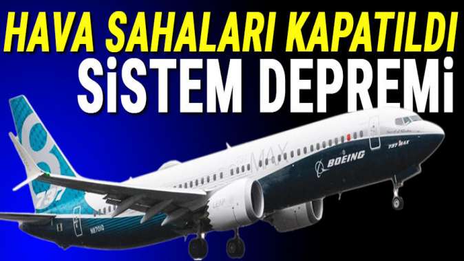 Boeing’in 737 MAX uçaklarına hava sahaları kapatıldı, uçaklar hangara çekildi