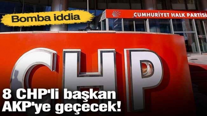 Bomba iddia! 8 CHPli başkan AKPye geçecek