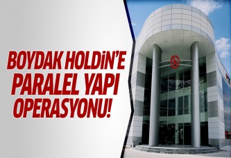 Boydak Holding'in yöneticilerine paralel yapı operasyonu