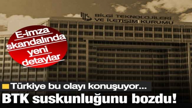 BTK suskunluğunu bozdu! E-imza skandalı gündem olmuştu...