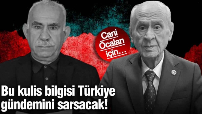 Bu kulis bilgisi Türkiye gündemini sarsacak! Cani Öcalan için…