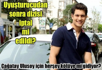 Çağatay Ulusoy'un dizisi iptal oldu mu?