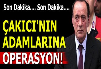 Çakıcı'nın adamlarına operasyon!