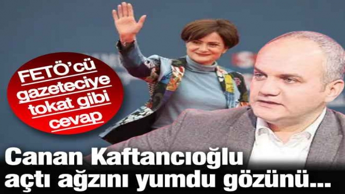 Canan Kaftancıoğlu açtı ağzını yumdu gözünü... FETÖ’cü gazeteciye tokat gibi cevap