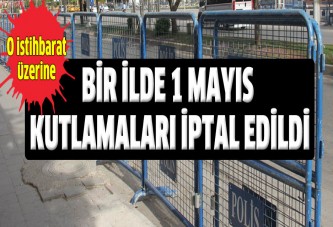 Canlı bomba istihbaratı 1 Mayıs kutlamasını iptal ettirdi!