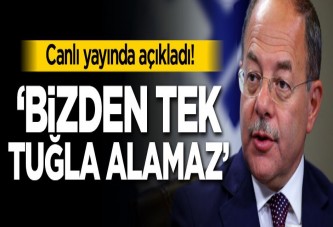 Canlı yayında açıkladı! 'Bizden tek tuğla alamaz'