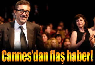 Cannes'dan flaş haber