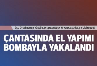 Çantasında el yapımı bombayla yakalandı!