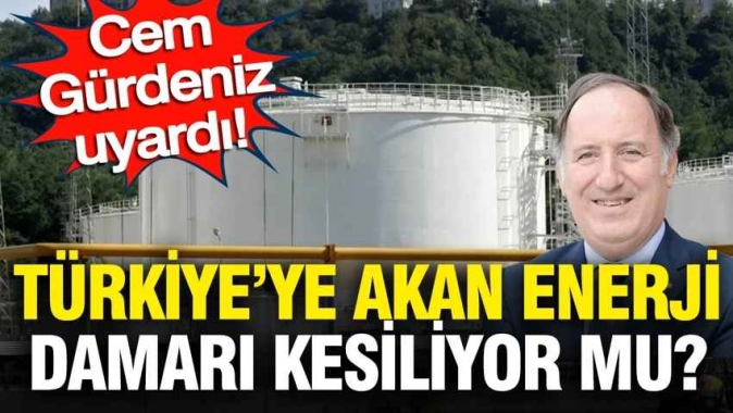 Cem Gürdeniz uyardı: Türkiye'ye akan enerji damarı kesiliyor mu?