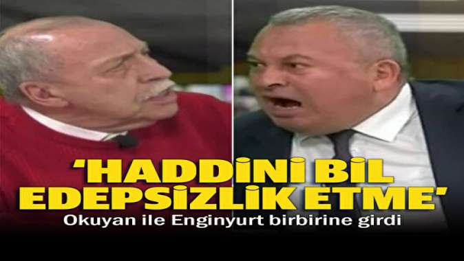 Cemal Enginyurtla Yaşar Okuyan canlı yayında birbirine girdi: Haddini bil edepsizlik etme