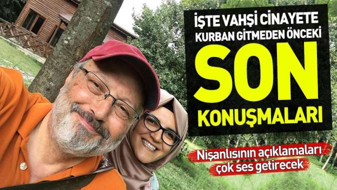 Cemal Kaşıkçının nişanlısı Hatice Cengiz son konuşmalarını anlattı.