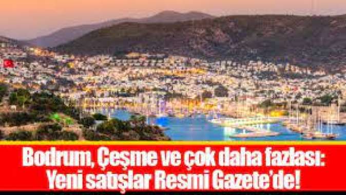 Çeşme ve Bodrumdaki en değerli araziler satıldı