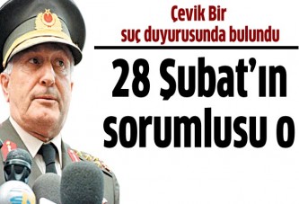 Çevik Bir: 28 Şubat’ın sorumlusu Karadayı’dır