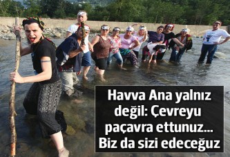 Çevreyu paçavra ettunuz... Biz da sizi edeceğuz