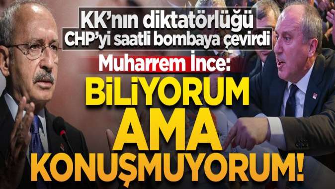 CHP fena karıştı! İnce: Biliyorum ama konuşmuyorum