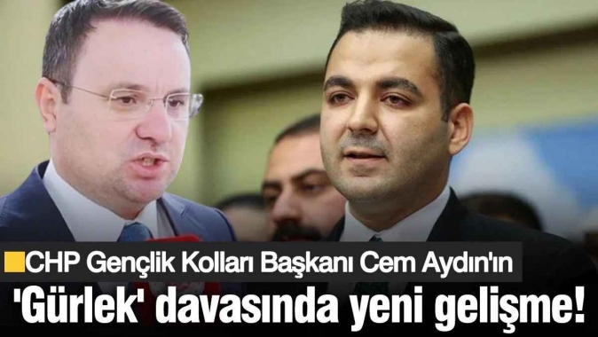 CHP Gençlik Kolları Başkanı Cem Aydının Akın Gürlek davasında yeni gelişme!