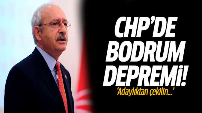 CHPde Bodrum depremi: Adaylıktan çekilin!