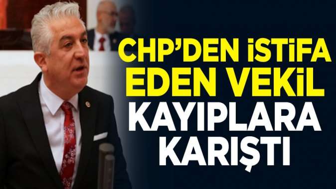 CHPden istifa eden Denizli Milletvekili Teoman Sancar kayıplara karıştı