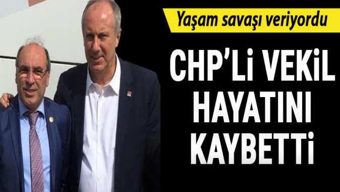 CHPli Milletvekili Erdin Bircan hayatını kaybetti