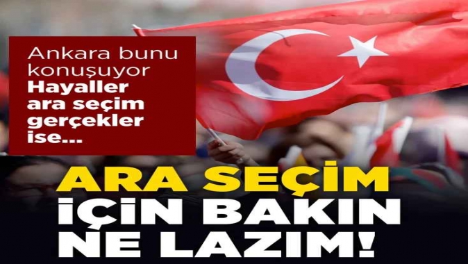 CHP'nin yerel ve genel ara seçim planı? Bu mümkün mü bakın kaç vekil gerekiyor