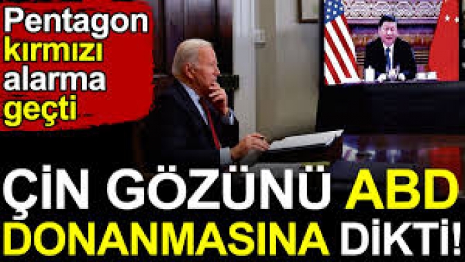 Çin gözünü ABD donanmasına dikti. Pentagon kırmızı alarma geçti