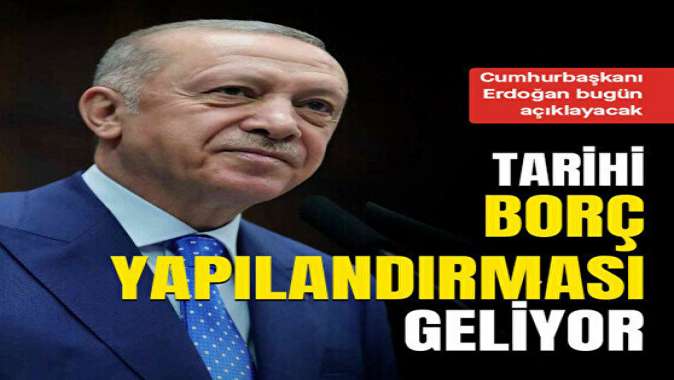 Cumhurbaşkanı Erdoğan bugün açıklayacak