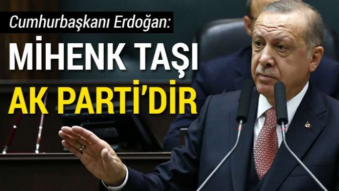 Cumhurbaşkanı Erdoğan: Mihenk taşı AK Partidir
